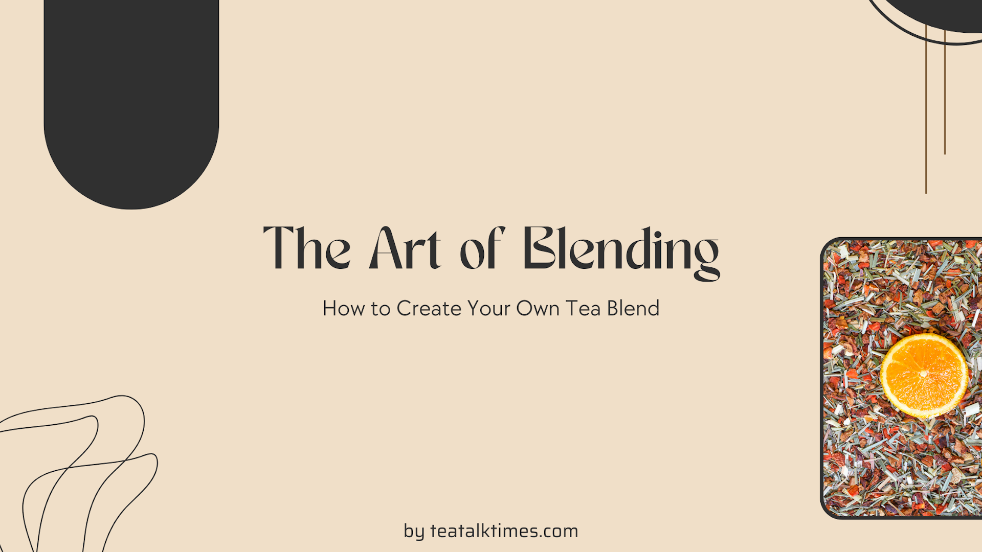 The Art of Blending: How to Create Your Own Tea Blend