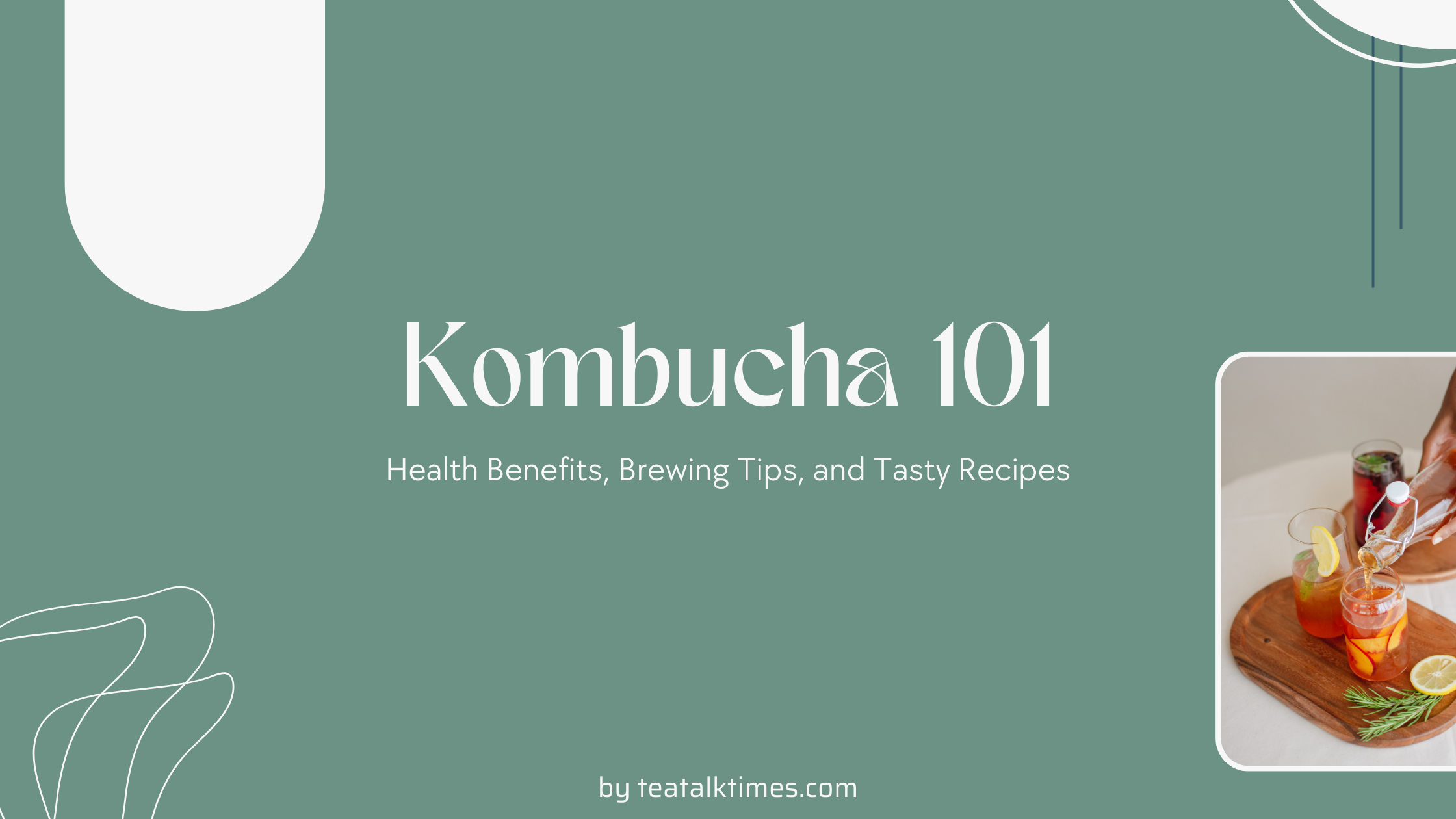 Kombucha 101: Health Benefits, Brewing Tips, and Tasty Recipes