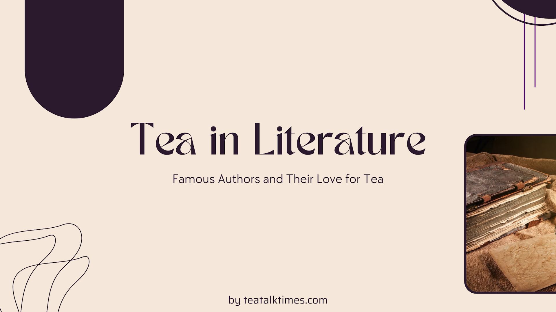 Tea in Literature: Famous Authors and Their Love for Tea